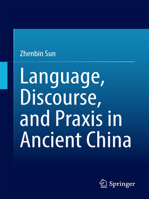 cover image of Language, Discourse, and Praxis in Ancient China